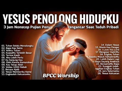 3 Jam Nonstop Pujian Penyembahan Pengantar Saat Teduh Pribadi - Lagu Rohani Kristen 2025