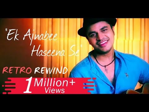 Ek Ajnabee Haseena Se - Gaurav Dagaonkar | Retro Rewind