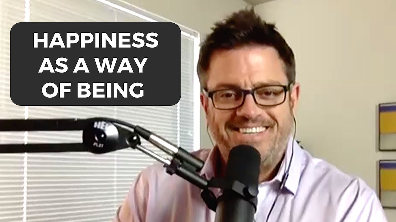 Rob Scott Show #24 - Happiness as Your Way of Being