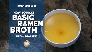 RAMEN SCHOOL #1 | How to Make Basic Ramen Broth  | Chintan Clear Soup thumbnail