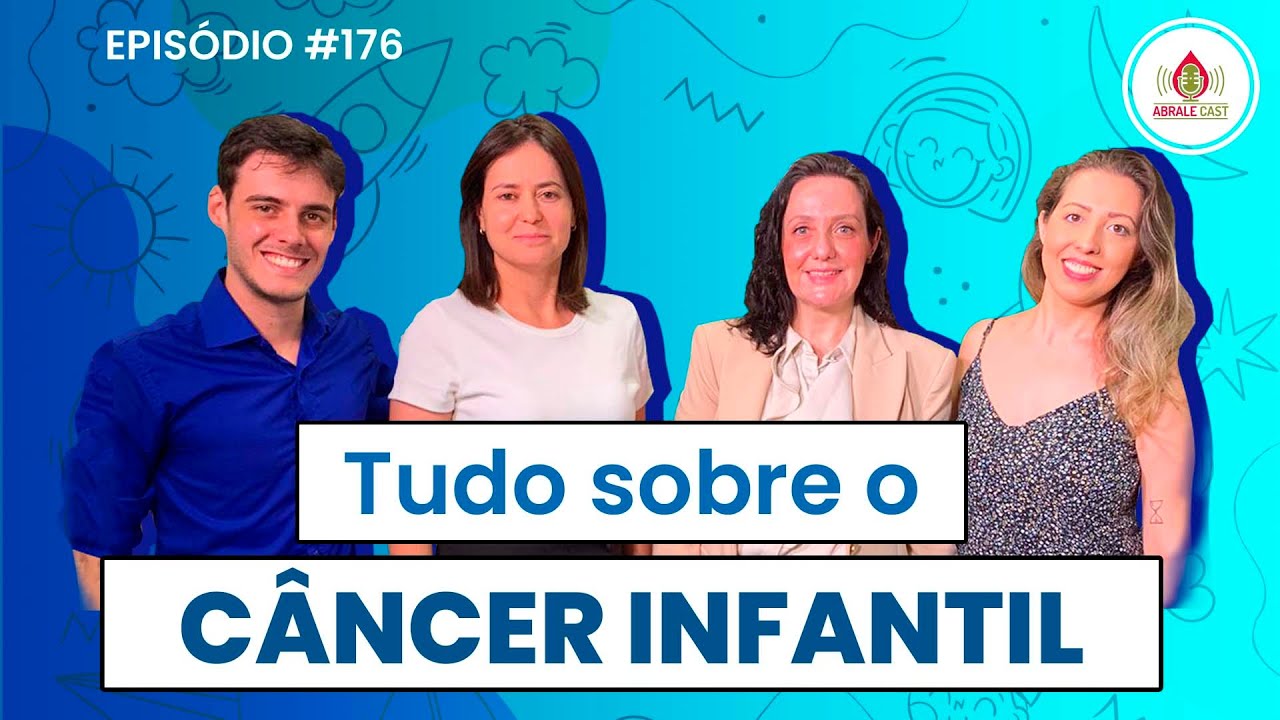 Abrale Cast 176 - Tudo sobre o câncer infantil