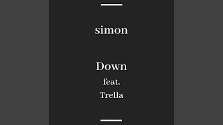Down (feat Trella)