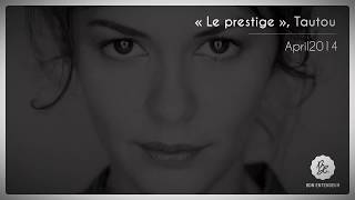 Bon Entendeur : Le prestige, Tautou, April 2014