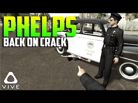 PHELPS BACK ON CRACK • L.A. NOIRE: THE VR CASE FILES