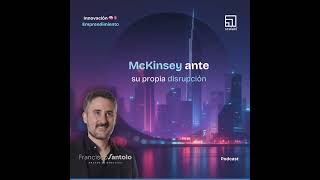 McKinsey ante su propia disrupcion: como la inteligencia artificial esta redefiniendo la consultoria
