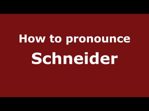 How to pronounce Schneider