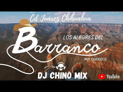 Dj Chino Mix - Los Alegres del Barranco corridos.