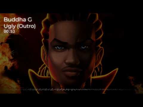 Buddha G - Ugly (Outro)