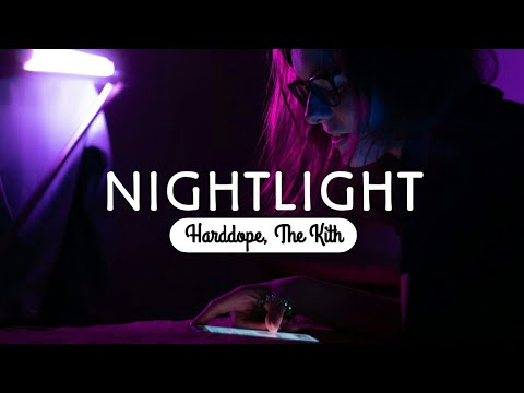 Nightlight - Harddope, The Kith #Lyrics