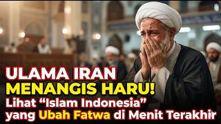 Download lagu ULAMA IRAN MENANGIS HARU! Lihat 'Islam Indonesia' yang Ubah Fatwa di Menit Terakhir mp3