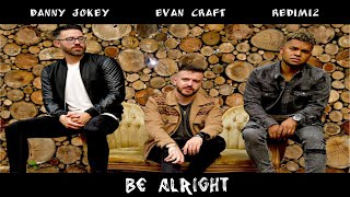 Evan Craft, Redimi2, Danny Gokey - Be Alright (Letra)
