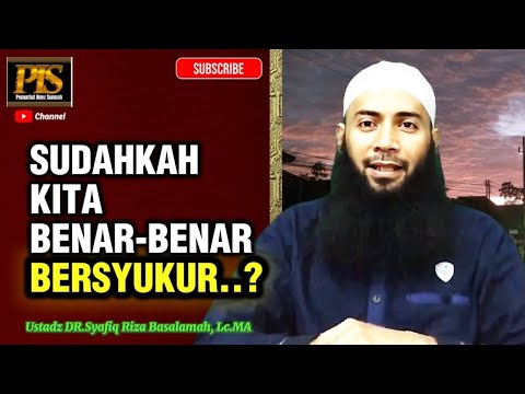 How to Be Grateful for the Favors That Allah Has Given | Ustadz DR.Syafiq Riza Basalamah, Lc.MA