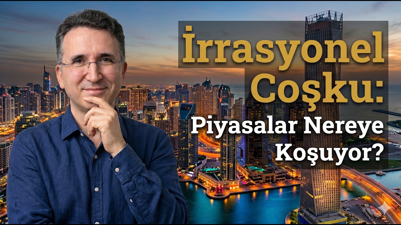 İrrasyonel Coşku: Piyasalar Nereye Koşuyor?