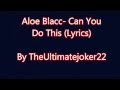 Aloe Blacc- Can you do this (*Lyrics*)