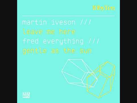 Martin Iveson - Leave me here
