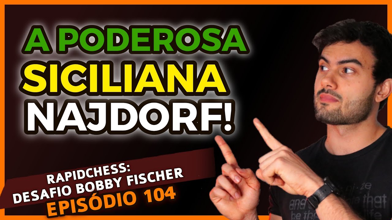 Você sabe jogar a Siciliana Najdorf? - Desafio Rapidchess Bobby Fischer (Ep104)