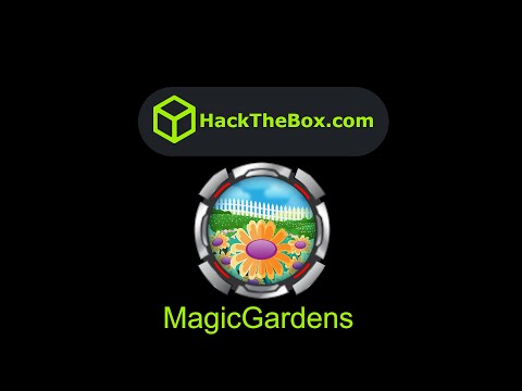 HackTheBox - MagicGardens