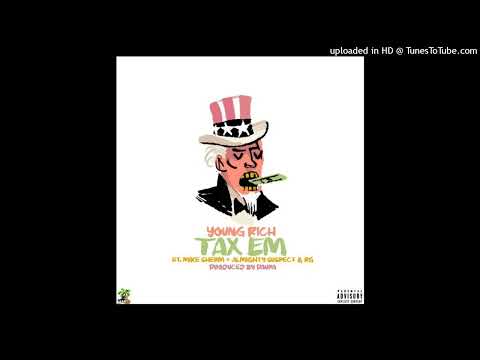 RGeezy - Tax ‘Em! (Feat. Young Rich X Mike Sherm X Almighty Suspect)