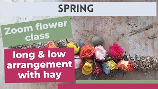 Week 5 | long & low arrangement, with hay