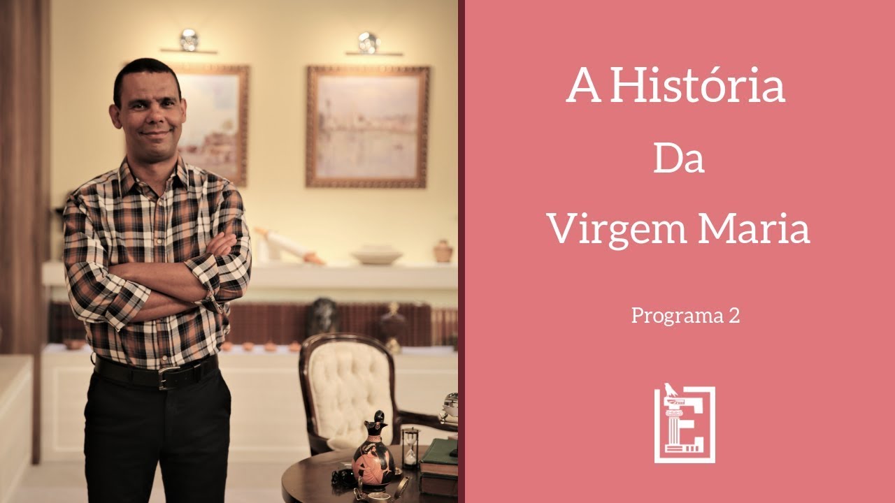 A História da Virgem Maria - Parte 2