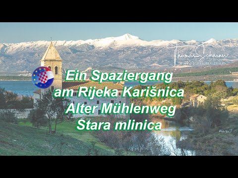 Wanderung Rijeka Karišnica Kroatien - Walking am Alten Mühlenweg in Karins - Old Water Mill
