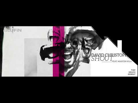 David Christopher feat. Martin Sola -SHOUT ( Magdalena Remix)
