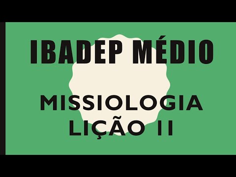IBADEP Médio - Lição 2A - Missiologia - A Igreja e a História das Missões