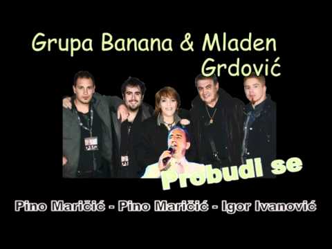 Grupa Banana Ft. Mladen Grdovic - Probudi se