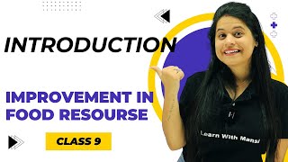 Introduction | Chapter 12 | Improvement in Food Resources | Class 9 Science