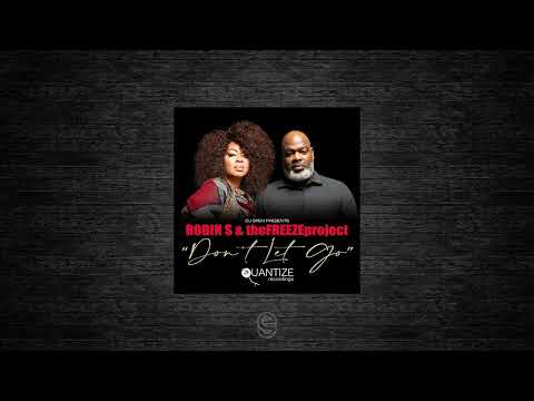 Premiere: Robin S & TheFREEZproject - Don't Let Go (DJ Emmaculate Synthesized House Mix) - Quantize