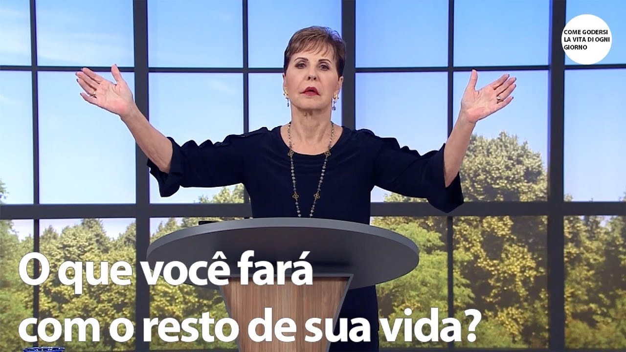 O que você fará com o resto de sua vida? | Joyce Meyer