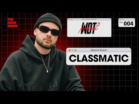 Classmatic - WDT PODCAST #004