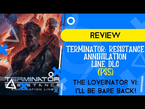 Terminator: Resistance - Annihilation Line DLC (REVIEW) Loveinator 5: I'll be bare back!