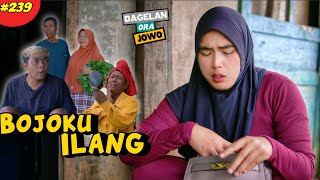 Download lagu BOJOKU ILANG || Dagelan Ra Jowo EPS. 239 || Film Jawa Lucu mp3