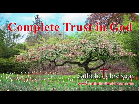 Complete Trust in God | A Catholic Prayer by Saint Francis de Sales