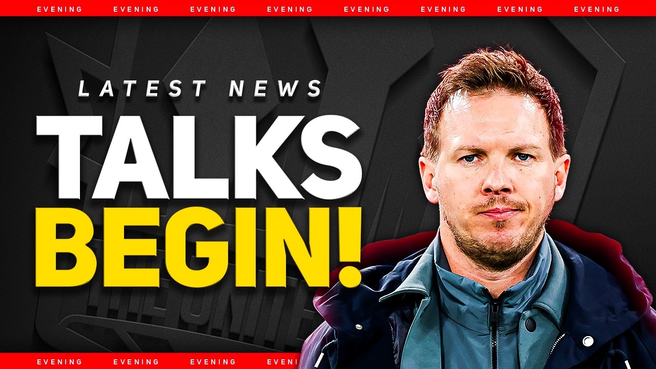 This Week! NAGELSMANN Manager TALKS?! Man Utd Transfer News