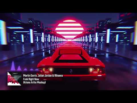 Martin Garrix, Julian Jordan & Rihanna - Funk Right Now (Krisna Artha Mashup)