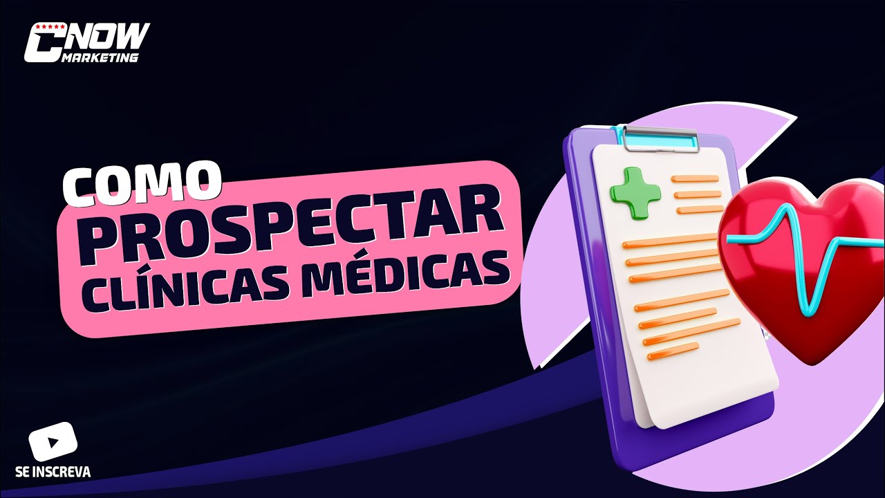 Como prospectar Clínicas Médicas | Cnow Marketing