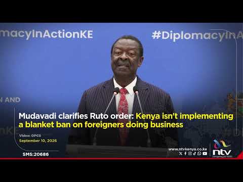 Mudavadi clarifies Ruto order: Kenya isn't implementing a blanket ban on foreigners doing business