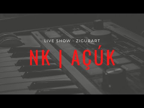 Live Show - Nk & AçúK (Zigurart Rec)