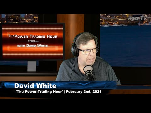 February 2nd, Power Trading Hour with David White on TFNN - 2021