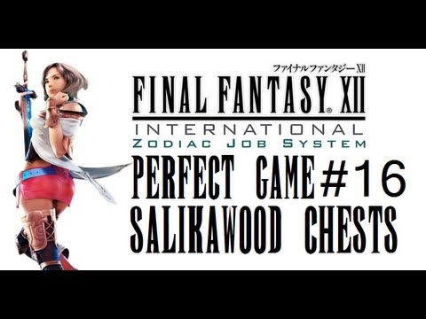 Final Fantasy XII IZJS Perfect Game Part 16 - Salikawood Treasures