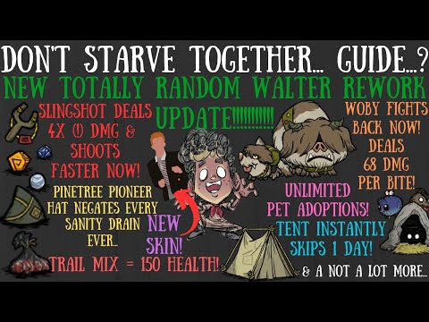 TOTALLY RANDOM & AWESOME WALTER REFRESH UPDATE!? - Don't Starve Together... Guide...?