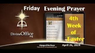Divine Office Vespers 4th Friday of Easter  April 26, 2024