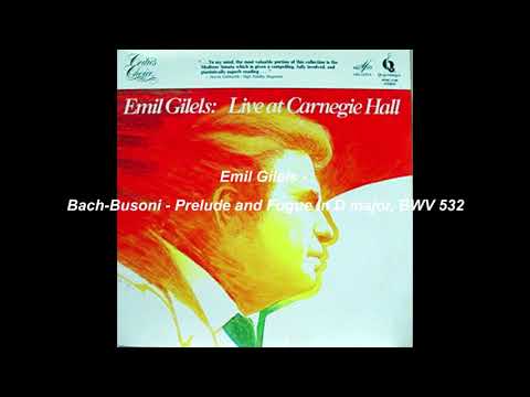 Emil Gilels - Bach-Busoni - Prelude and Fugue in D major, BWV 532, Live in Carnegie Hall 1969