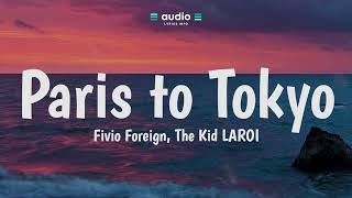 Fivio Foreign, The Kid LAROI - Paris to Tokyo (Lyrics) | Audio Lyrics Info