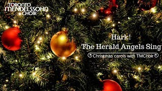 Hark! The Herald-Angels Sing | Toronto Mendelssohn Choir