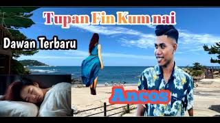 Download lagu Lagu Dawan terbaru Tupan fin Kum nai dari Ancos mp3 Download lagu Lagu Dawan terbaru Tupan fin Kum nai dari Ancos mp3