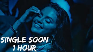 Selena Gomez - Single Soon [ 1 Hour ]