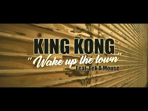 King Kong & Eek A Mouse & Irie Ites - Wake Up The Town (Official Video)